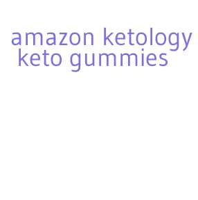 amazon ketology keto gummies