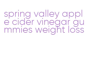 spring valley apple cider vinegar gummies weight loss