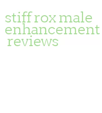 stiff rox male enhancement reviews