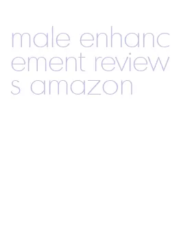 male enhancement reviews amazon