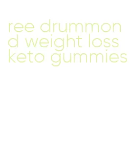 ree drummond weight loss keto gummies