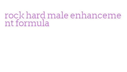 rock hard male enhancement formula