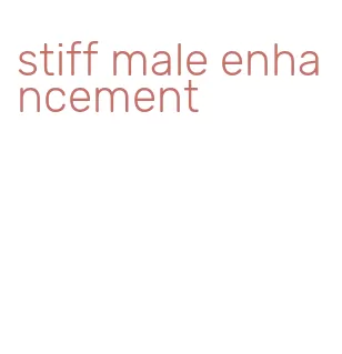 stiff male enhancement