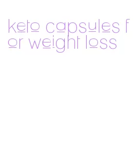 keto capsules for weight loss