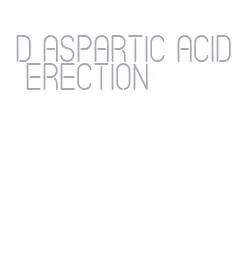 d aspartic acid erection