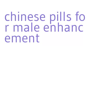 chinese pills for male enhancement