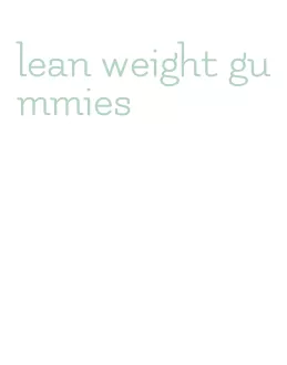 lean weight gummies