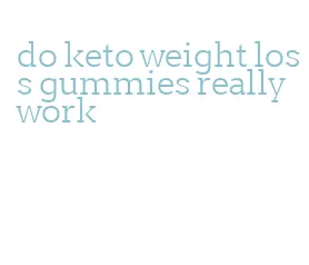 do keto weight loss gummies really work