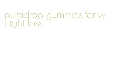 puradrop gummies for weight loss