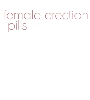 female erection pills