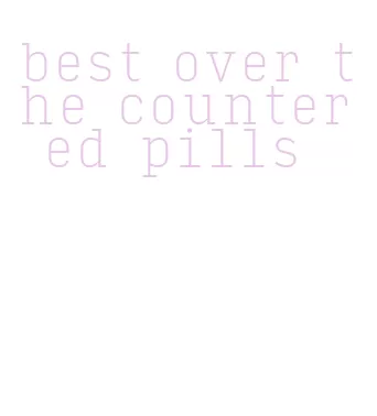 best over the counter ed pills