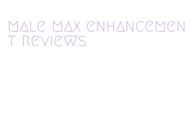 male max enhancement reviews