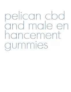 pelican cbd and male enhancement gummies