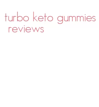 turbo keto gummies reviews