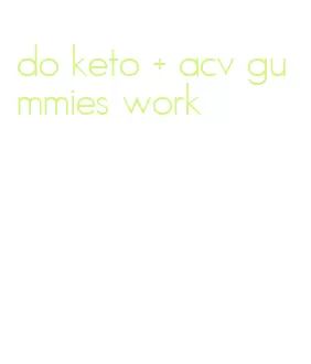 do keto + acv gummies work