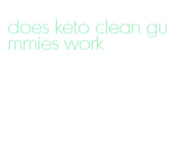 does keto clean gummies work