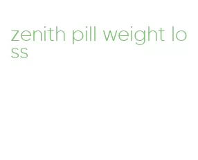 zenith pill weight loss