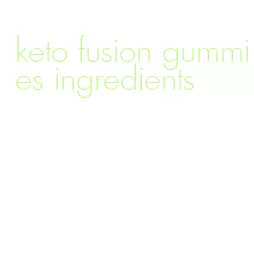 keto fusion gummies ingredients
