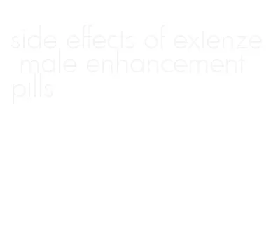 side effects of extenze male enhancement pills