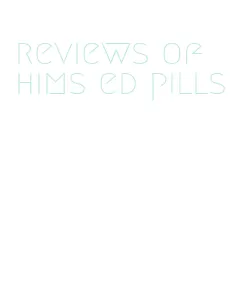 reviews of hims ed pills