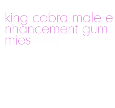 king cobra male enhancement gummies