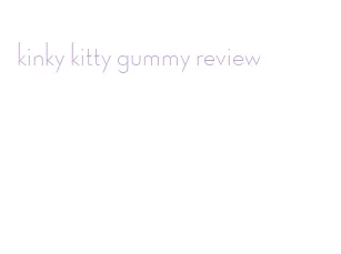 kinky kitty gummy review