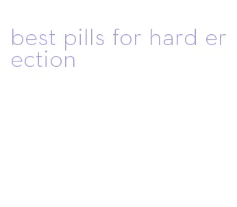 best pills for hard erection