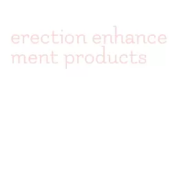 erection enhancement products