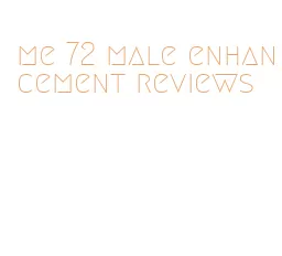 me 72 male enhancement reviews