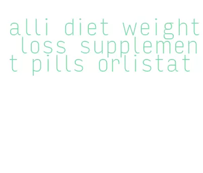 alli diet weight loss supplement pills orlistat