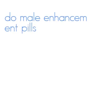 do male enhancement pills