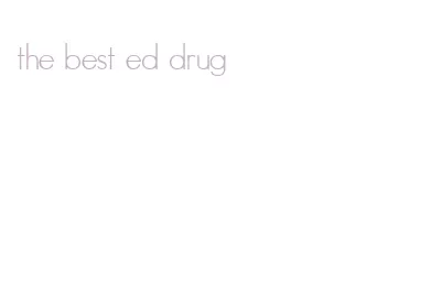 the best ed drug