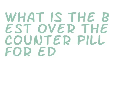 what is the best over the counter pill for ed