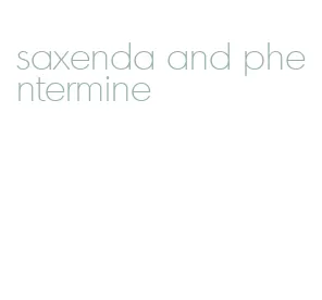 saxenda and phentermine
