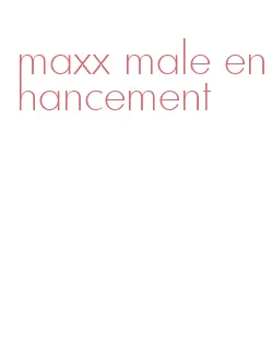 maxx male enhancement