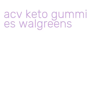 acv keto gummies walgreens