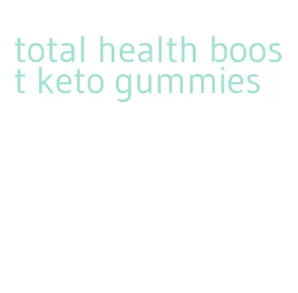 total health boost keto gummies