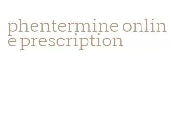 phentermine online prescription