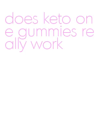 does keto one gummies really work