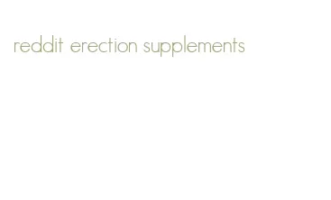 reddit erection supplements