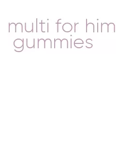 multi for him gummies