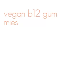 vegan b12 gummies