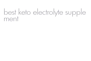 best keto electrolyte supplement