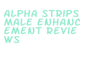 alpha strips male enhancement reviews