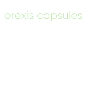 orexis capsules