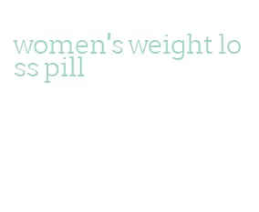 women's weight loss pill