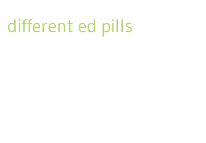 different ed pills