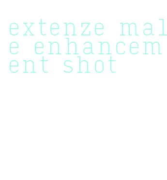 extenze male enhancement shot