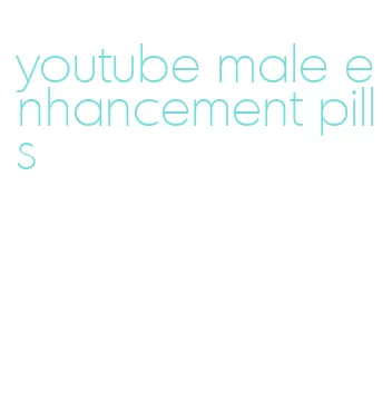 youtube male enhancement pills