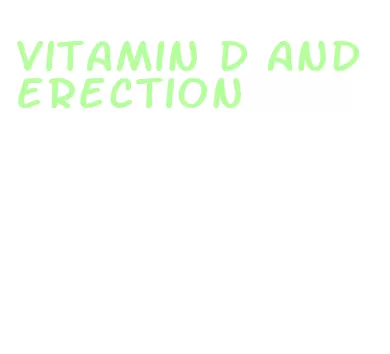 vitamin d and erection